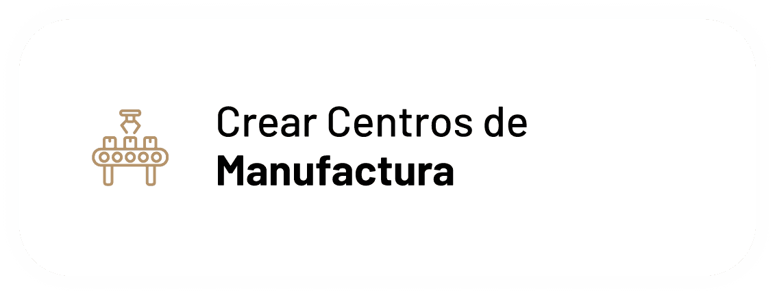 Crear Centros de Manufactura